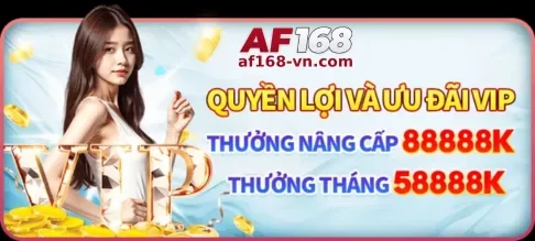 Khuyến Mãi AF168 – Cơ Hội Nhận Nhiều Ưu Đãi Hấp Dẫn